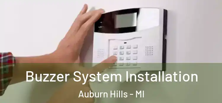  Buzzer System Installation Auburn Hills - MI