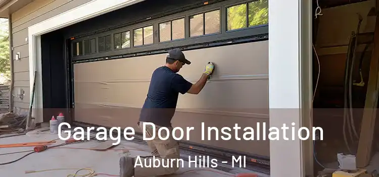  Garage Door Installation Auburn Hills - MI