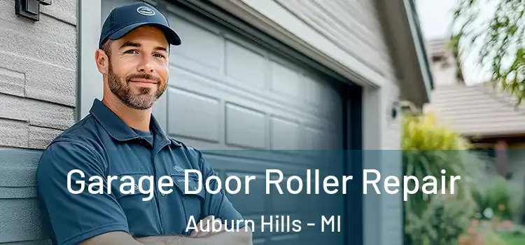  Garage Door Roller Repair Auburn Hills - MI
