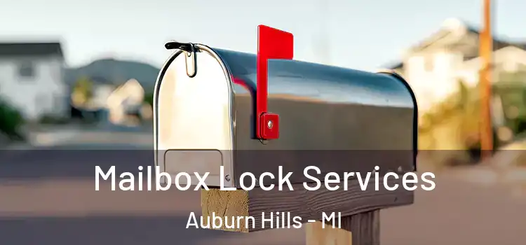 Mailbox Lock Services Auburn Hills - MI