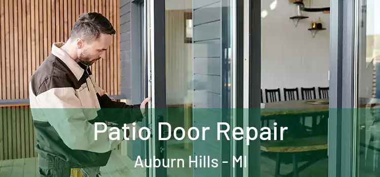 Patio Door Repair Auburn Hills - MI