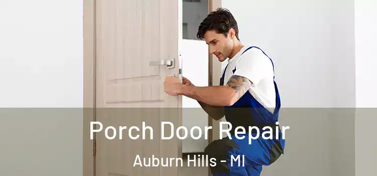  Porch Door Repair Auburn Hills - MI