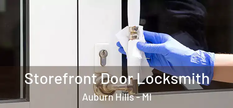  Storefront Door Locksmith Auburn Hills - MI